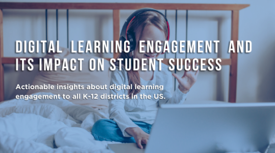 Digital Learning Engagement and its Impact on Student Success - K-12 ...