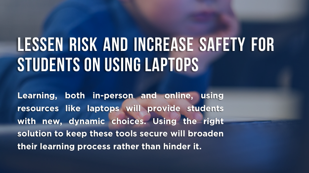 Lessen Risk and Increase Safety for Students on Using Laptops – K-12 ...